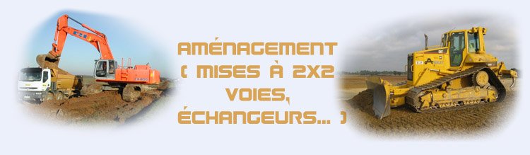 Aménagement (Mises à 2x2 voies, échangeurs...)